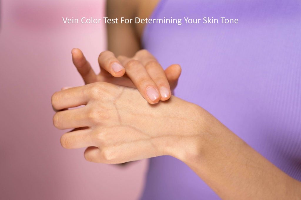 Vein Color Test For determining your skin tone matching color with with your skin tone